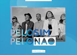 Pelo Sim, Pelo Não” é melhor assistir a estas conversas