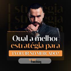 Qual a melhor estratégia para evoluir no mercado de Franchising?